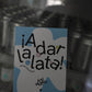 ¡A dar la lata!